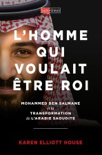 L'homme qui voulait etre roi - L'Arabie Saoudite nouvel eldorado des milliardaires