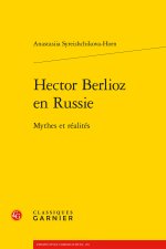 Hector berlioz en russie - mythes et réalités