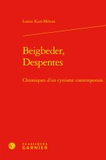 Beigbeder, despentes - chroniques d'un cynisme contemporain