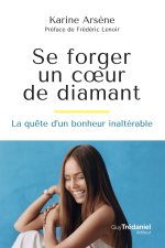 Se forger un coeur de diamant - La quête d'un bonheur inaltérable