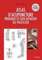 Atlas d'acupuncture - Pratique et aide mémoire du praticien