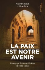 La paix est notre avenir : un voyage de réconciliation en Terre Sainte