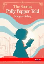 The Stories Polly Pepper told