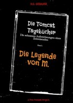Die Tomcat Tagebücher Band 1 Die Legende von M.