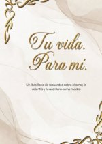 Tu vida. Para mí.