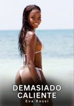 Demasiado Caliente
