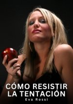 Cómo Resistir la Tentación