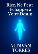 Rien Ne Peut Échapper à Votre Destin