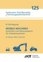 8. Fachtagung MOBILE MACHINES - Sicherheit und Fahrerassistenz für Arbeitsmaschinen : 18. Februar 2025, Karlsruhe