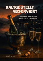 Kaltgestellt & Abserviert