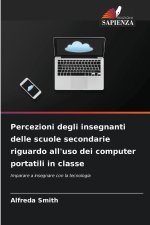 Percezioni degli insegnanti delle scuole secondarie riguardo all'uso dei computer portatili in classe