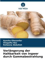 Verlängerung der Haltbarkeit von Ingwer durch Gammabestrahlung