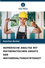 NUMERISCHE ANALYSE MIT MATHEMATISCHEM ANSATZ DER INSTANDHALTUNGSTÄTIGKEIT