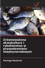 Zrównowazona akwakultura i rybolówstwo w prawodawstwie miedzynarodowym