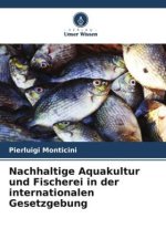 Nachhaltige Aquakultur und Fischerei in der internationalen Gesetzgebung