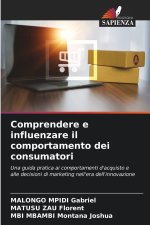 Comprendere e influenzare il comportamento dei consumatori