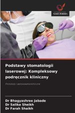 Podstawy stomatologii laserowej: Kompleksowy podrecznik kliniczny