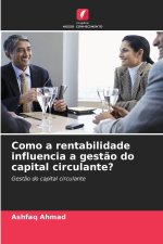 Como a rentabilidade influencia a gestão do capital circulante?