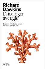 L'horloger aveugle - Pourquoi l'évolution prouve que Dieu n'existe pas