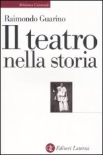 teatro nella storia. Gli spazi, le culture, la memoria