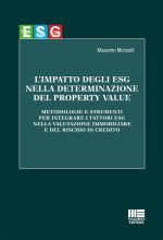 impatto degli ESG nella determinazione del property value. Metodologie e strumenti per integrare i fattori ESG nella valutazione immobiliare e del ris
