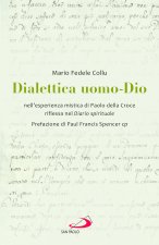 Dialettica uomo-Dio nell'esperienza mistica di Paolo della Croce riflessa nel Diario spirituale