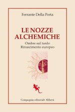 nozze alchemiche. Ombre sul tardo Rinascimento europeo