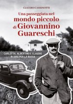 pass. nel mondo piccolo di Giovannino Guareschi. Carlotta, Albertino e Claudio in giro per la bassa