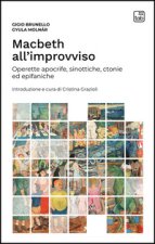 Macbeth all'improvviso. Operette apocrife, sinottiche, ctonie ed epifaniche