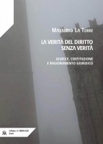 verità del diritto senza verità. Giudice, costituzione e ragionamento giuridico
