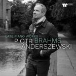 Anderszewski, Piotr:  Brahms: Late Piano Works