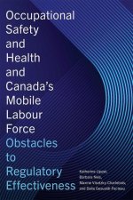 Occupational Safety and Health and Canada`s Mobi – Obstacles to Regulatory Effectiveness