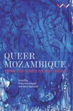 Queer Mozambique – From the Mines to the Manas