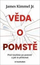 Věda o pomstě - Jak porozumět nejzhoubnější závislosti na světě a překonat ji
