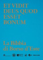 Et vidit Deus quod esset bonum. La Bibbia di Borso d’Este