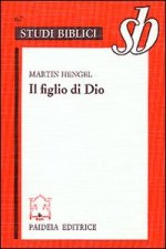 figlio di Dio. L'origine della cristologia e la storia della religione giudeo-ellenistica