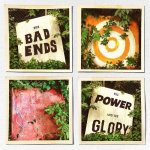 Bad Ends:  Power And The Glory (transparent orange vinyl)