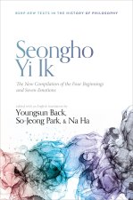 Seongho Yi Ik: The New Compilation of the Four Beginnings and Seven Emotions