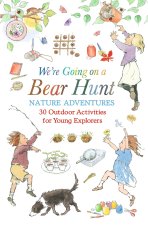 We're Going on a Bear Hunt Nature Adventures: 30 Outdoor Activities for Young Explorers
