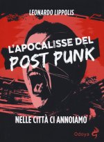 apocalisse del post punk. Nelle città ci annoiamo