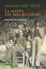 mappa del mio ritorno. Memoria palestinese