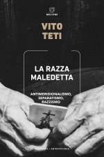 razza maledetta. Antimeridionalismo, separatismo, razzismo