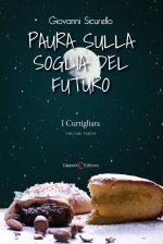 Paura sulla soglia del futuro. I Curtigliara