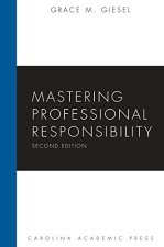 MASTERING PROFESSIONAL RESPONSIBILITY