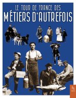 Le tour de France des métiers d'autrefois