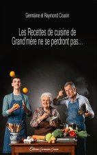 LES RECETTES DE CUISINE DE GRAND'MERE NE SE PERDRONT PAS...
