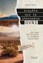 Enquête sur le phénomène OVNI - Des temps préhistoriques aux documents déclassifiés