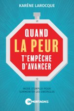 Quand la peur t'empêche d'avancer - Mode d'emploi pour surmonter les obstacles
