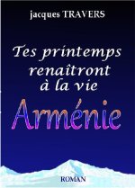 Tes printemps renaîtront à la vie Arménie