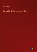 Bayreuther Briefe vom reinen Thoren